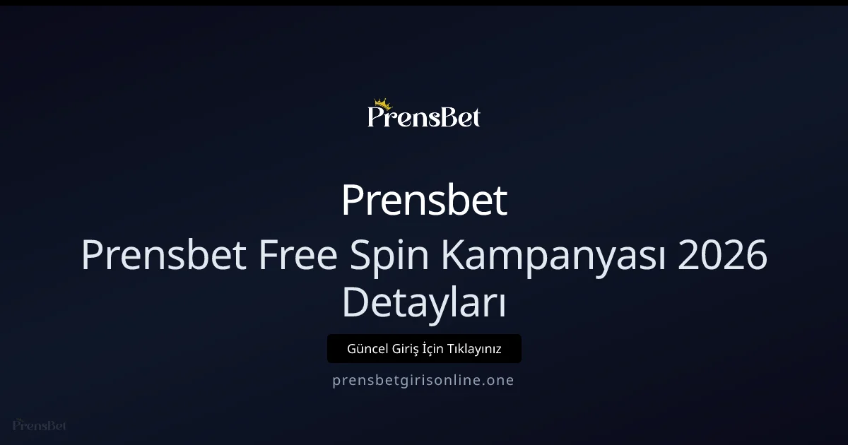 Prensbet Free Spin Kampanyası Rehberi - Prensbet